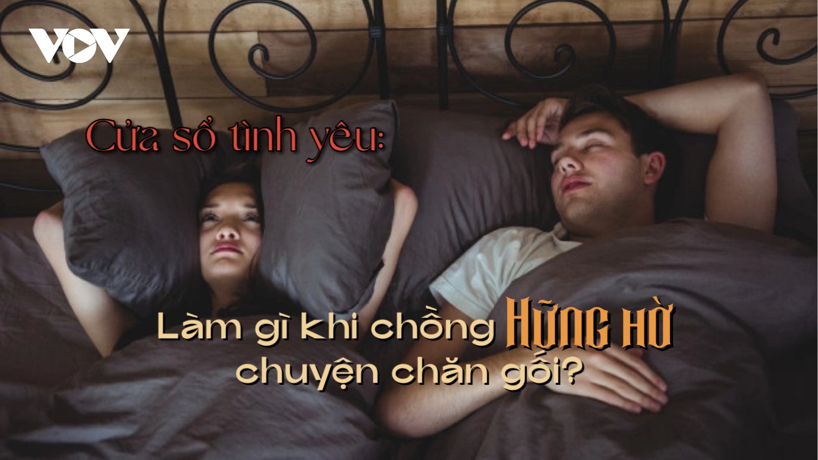 Làm gì khi chồng hững hờ chuyện chăn gối?